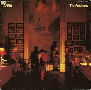 ABBA
 - The Visitors
