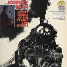 Johnny Cash & The Tennessee Two
 - Story Songs Of The Trains And Rivers
