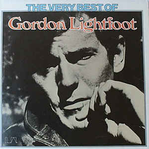 Gordon Lightfoot
 - The Very Best Of Gordon Lightfoot
