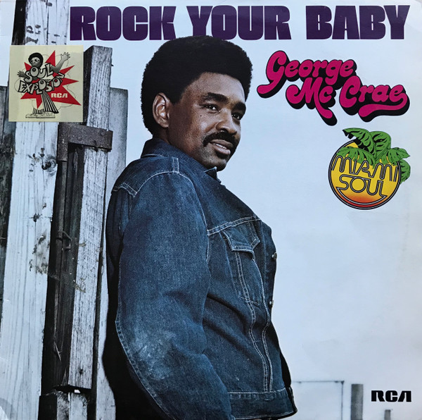 George Mc Crae
 - Rock Your Baby
