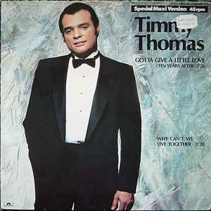 Timmy Thomas
 - Gotta Give A Little Love (Ten Years After)
