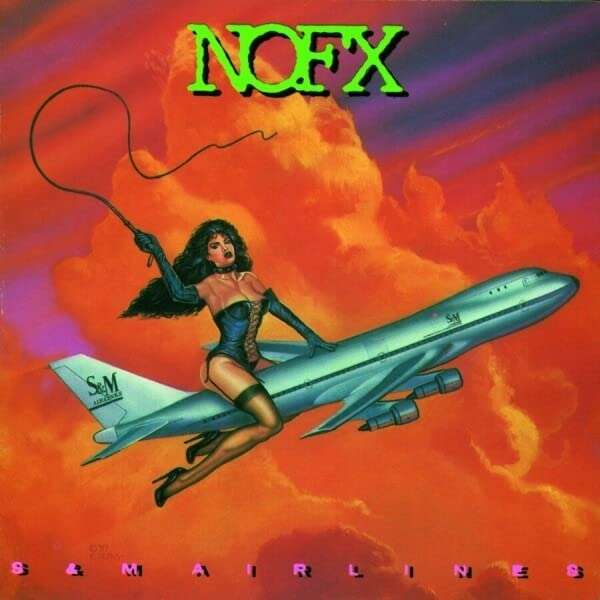 NOFX
 - S&M Airlines (Reissue)
